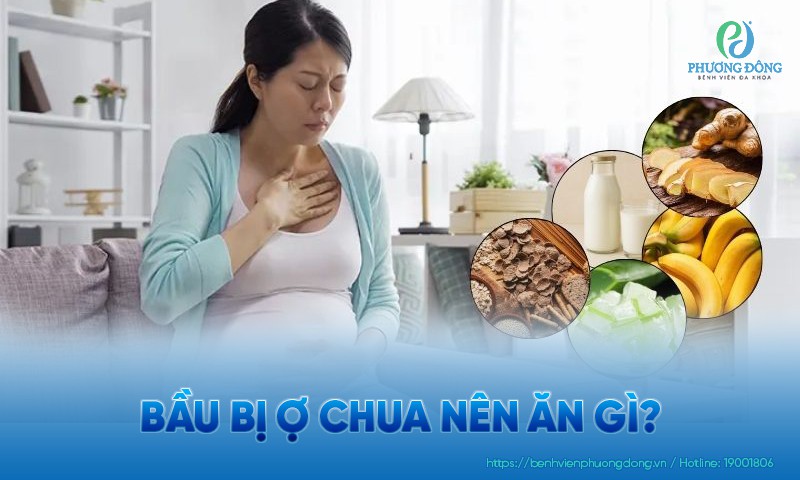 Bầu bị ợ chua nên ăn gì? Cách ăn uống giảm chứng ợ chua